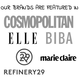 Our Brands are Featured in Cosmopolitan Elle Biba Marie Claire Refinery 29
